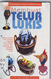 MENGEMBANGKAN KREATIVITAS, MEBIDIK PELUANG MEMBUAT TELUR LUKIS
