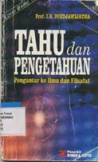 Tahu Dan Pengetahuan : Pengantar Ke Ilmu dan Filsafat