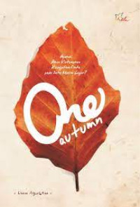 One Autumn : Apakah Akan Kutemukan Kesejatian Cinta Pada Satu Musim Gugur?