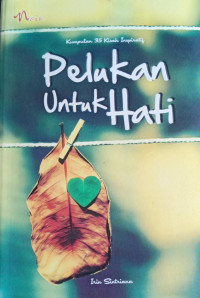 Kumpulan 25 Kisah Inspiratif: Pelukan Untuk Hati