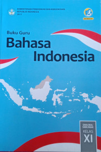 Buku Guru; Bahasa Indonesia Untuk SMA/MA Kelas XI